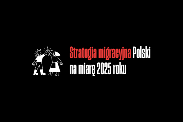 Potrzebujemy dobrej Strategii migracyjnej dla Polski